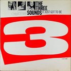 THE THREE SOUNDS It Just Got to Be album cover