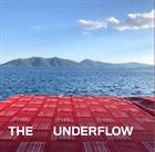THE UNDERFLOW The Underflow album cover