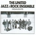 THE UNITED JAZZ AND ROCK ENSEMBLE Highlights album cover