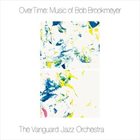 THE VANGUARD JAZZ ORCHESTRA OverTime: Music Of Bob Brookmeyer album cover