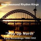 THE WEST JESMOND RHYTHM KINGS Way Up North album cover