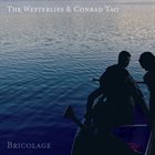 THE WESTERLIES The Westerlies & Conrad Tao : Bricolage album cover