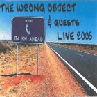 THE WRONG OBJECT Live 2005 album cover