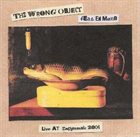 THE WRONG OBJECT Live at Zappanale 2004 album cover