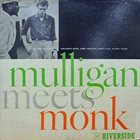 THELONIOUS MONK Mulligan Meets Monk album cover