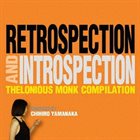THELONIOUS MONK Retrospection and Introspection Compiled by Chihiro Yamanaka album cover