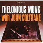 THELONIOUS MONK — Thelonious Monk With John Coltrane album cover