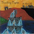 THINKING PLAGUE In This Life album cover