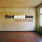 THIRD WORLD LOVE New Blues album cover