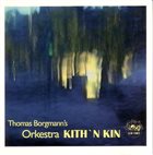 THOMAS BORGMANN Thomas Borgmann's Orkestra Kith 'n Kin album cover