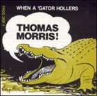 THOMAS MORRIS When A'gator Hollers album cover