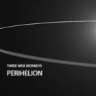 THREE WISE MONKEYS Perehelion album cover