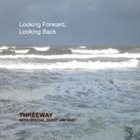 THREEWAY Looking Forward, Looking Back (feat. Jim Hart) album cover