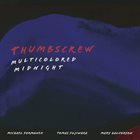 THUMBSCREW Multicolored Midnight album cover