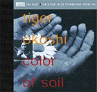TIGER OKOSHI Color of Soil album cover