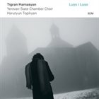 TIGRAN HAMASYAN Tigran Hamasyan & Yerevan State Chamber Choir : Luys i Luso album cover