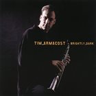 TIM ARMACOST Brightly Dark album cover