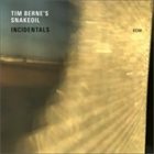 TIM BERNE Tim Berne's Snakeoil : Incidentals album cover