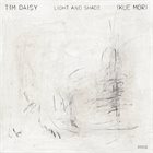 TIM DAISY Tim Daisy & Ikue Mori : Light and Shade album cover