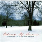 TIM GREEN (PIANO) Tim Green & Trio Cambia ‎: Change Of Seasons album cover