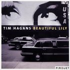 TIM HAGANS Beautiful Lily album cover
