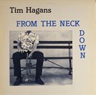 TIM HAGANS From The Neck Down album cover