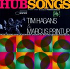 TIM HAGANS Tim Hagans & Marcus Printup ‎– Hubsongs : The Music Of Freddie Hubbard album cover