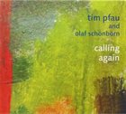 TIM PFAU Tim Pfau And Olaf Schönborn ‎: Calling Again album cover