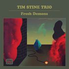 TIM STINE Fresh Demons album cover