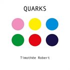 TIMOTHÉE ROBERT Quarks album cover