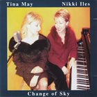 TINA MAY Tina May & Nikki Iles ‎: Change Of Sky album cover