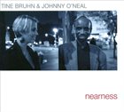 TINE BRUHN Tine Bruhn / Johnny O'Neal: Nearness album cover