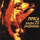 TIPICA 73 Salsa Encendida album cover