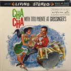 TITO PUENTE Cha Cha Cha Live At Grossinger's album cover