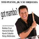 TITO PUENTE JR — Got Mambo album cover