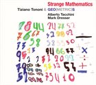 TIZIANO TONONI Tiziano Tononi & Geo(metric)s : Strange Mathematics album cover