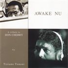 TIZIANO TONONI Tiziano Tononi & The Society Of Freely Syncopated Organic Pulses ‎: Awake Nu (A Tribute To Don Cherry) album cover