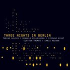 TOBIAS DELIUS Three Nights In Berlin album cover
