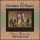 TOBIN JAMES MUELLER September 11 Project : Ten Years Later album cover