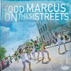 TODD MARCUS On These Streets (a Baltimore story) album cover