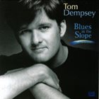 TOM DEMPSEY Blues In The Slope album cover