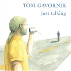 TOM GAVORNIK Just Talking album cover