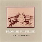 TOM GAVORNIK Promise Fulfilled album cover