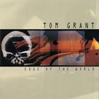 TOM GRANT Edge Of The World album cover