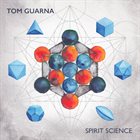 TOM GUARNA Spirit Science album cover