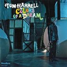 TOM HARRELL Colors Of A Dream album cover