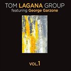 TOM LAGANA Tom Lagana Group Vol. 1 album cover