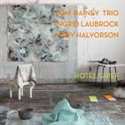 TOM RAINEY Tom Rainey Trio With Ingrid Laubrock And Mary Halvorson ‎: Hotel Grief album cover