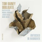 TOM RAINEY Tom Rainey Obbligato : Untucked in Hannover album cover