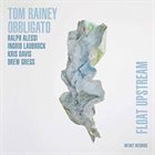 TOM RAINEY Tom Rainey Obbligato ‎: Float Upstream album cover